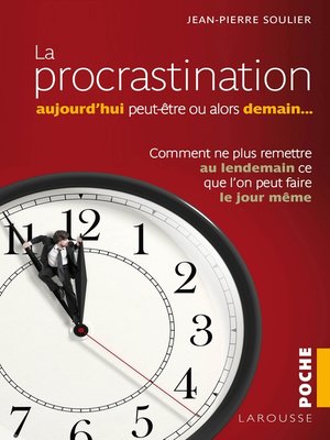 cover image of La procrastination Aujourd'hui peut-être... ou alors demain ?